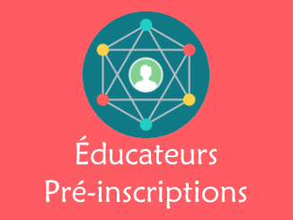 Éducateurs / Pré-inscriptions