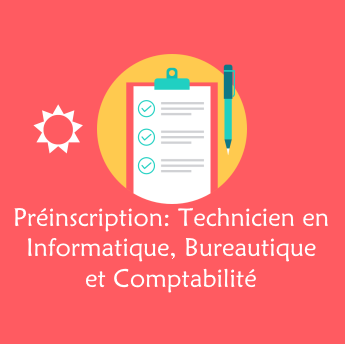 Préinscription Techniciens Préinscription Techniciens Informatique, bureau et comptabilité