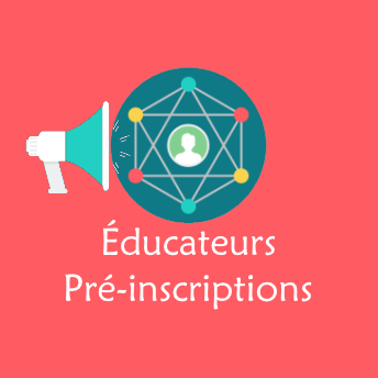 Éducateurs / Pré-inscriptions