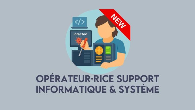 Opérateur·rice Support Informatique & Système