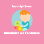 inscriptions auxiliaire de l'enfance