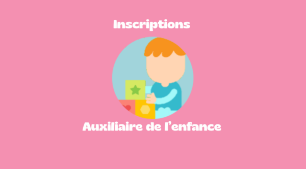 inscriptions auxiliaire de l'enfance
